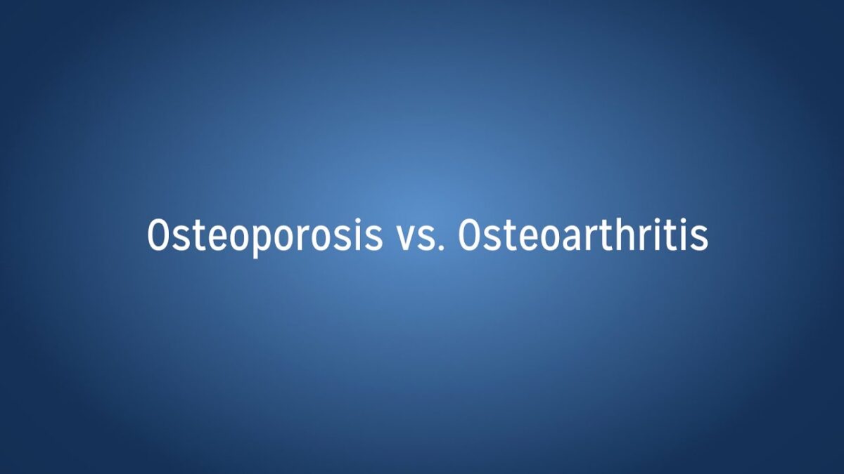 Is There A Relationship Between Osteoarthritis And Osteoporosis?