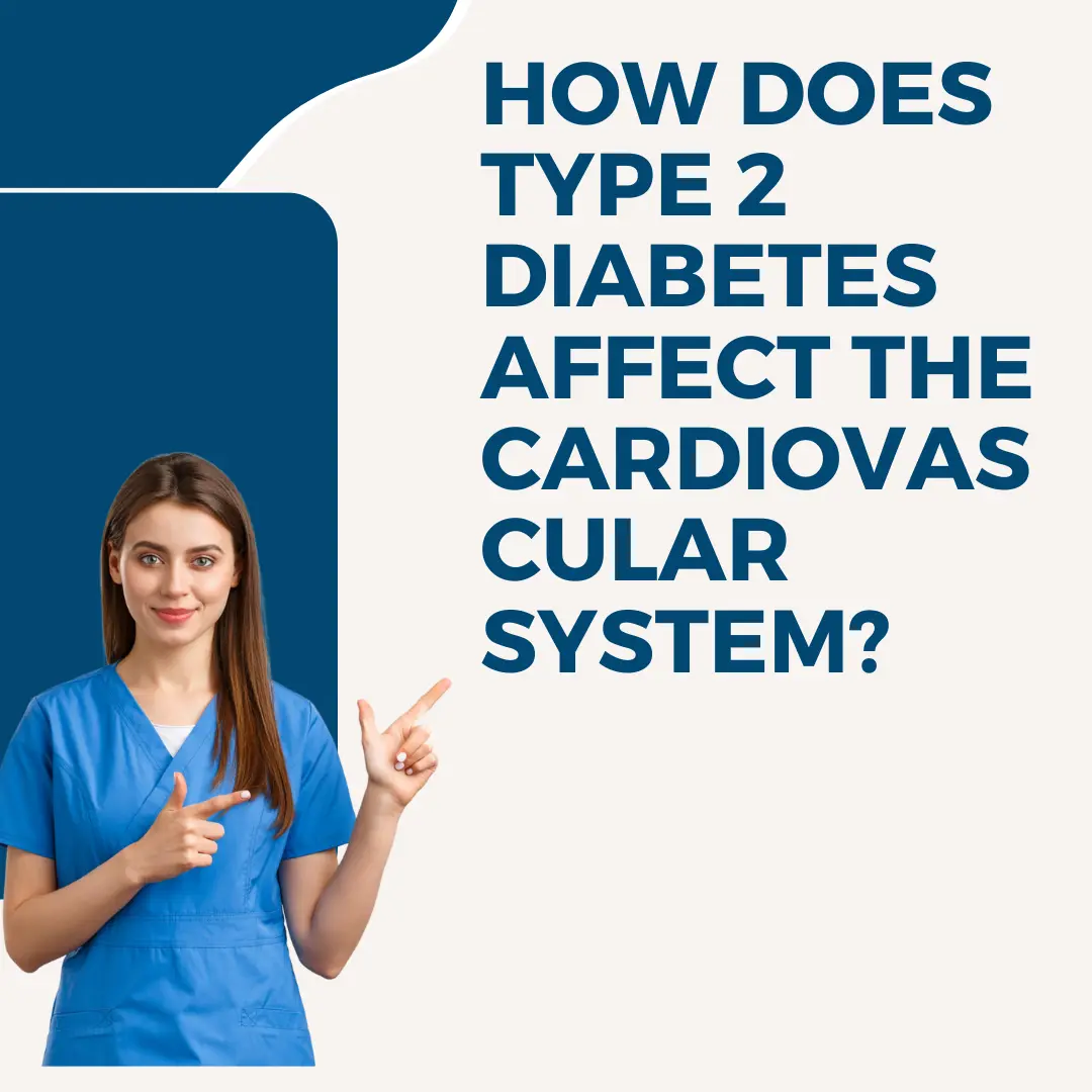 How does type 2 diabetes affect the cardiovascular system?